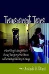 Transparent Tears: A True Story of a Young Mother's Journey through High School Drama and the Challenges That Inspired Change