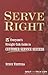 Serve Right: Everyone's Straight Talk Guide to Customer Service Success