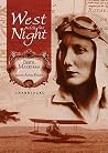 West with the Night by Beryl Markham