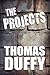 The Projects by Thomas  Duffy