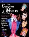 Complete Make-Up Artist: Working in Film, Fashion, Television and Theatre Complete Make-Up Artist: Working in Film, Fashion, Television and Theatre
