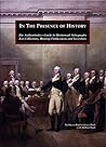 In The Presence of History: The Authoritative Guide to Historical Autographs For Collectors, History Enthusiasts and Investors