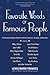 Favorite Words of Famous People: A Celebration of Superior Words from Writers, Educators, Scientists, and Humorists