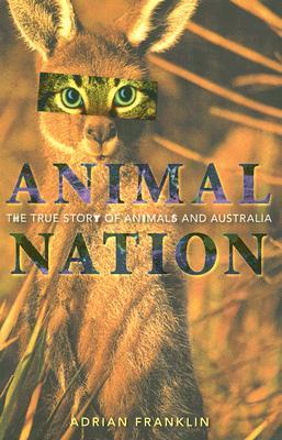 Animal Nation: The True Story of Animals and Australia (Paperback)