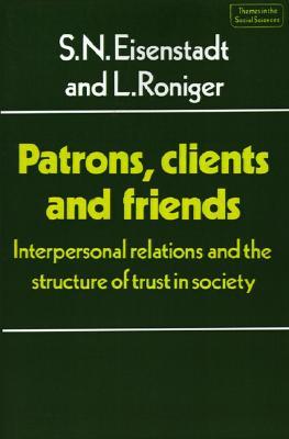 Patrons, Clients and Friends (Themes in the Social Sciences)