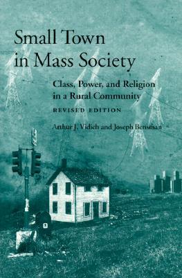 Small Town in Mass Society: Class, Power, and Religion in a Rural Community (Paperback)