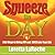 Squeeze the Day: 365 Ways to Bring Joy And Juice into Your Life