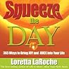 Squeeze the Day: ...