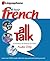 French All Talk Complete Language Course (16 Hour/16 Cds) by John Foley