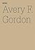 Avery F. Gordon: Notes for ...