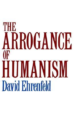 The Arrogance of Humanism (Galaxy Books)