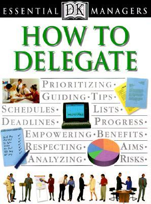 How to Delegate (DK Essential Managers)