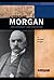 J. Pierpont Morgan: Industrialist and Financier (Signature Lives)