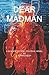 Dear Madman