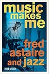 Music Makes Me: Fred Astaire and Jazz