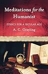 Meditations for the Humanist: Ethics for a Secular Age