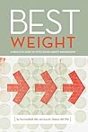 Best Weight: A Practical Guide to Office-Based Obesity Management Best Weight: A Practical Guide to Office-Based Obesity Management