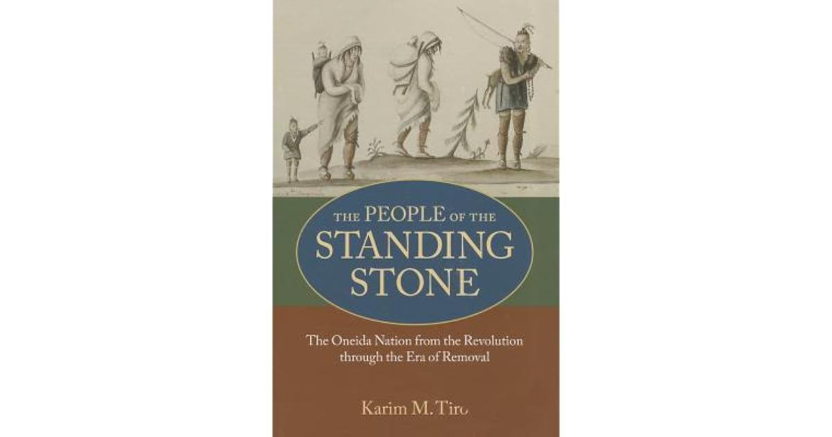 The People of the Standing Stone: The Oneida Nation from the Revolution ...