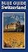 Blue Guide Switzerland (Fifth Edition) (Blue Guides)