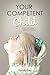Your Competent Child: Toward A New Paradigm In Parenting And Education