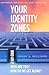 Your Identity Zones: Who Am...