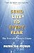Send Lite To Every Fear