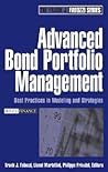 Advanced Bond Portfolio Management: Best Practices in Modeling and Strategies Advanced Bond Portfolio Management: Best Practices in Modeling and Strategies