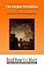 The Corpus Hermetica by Hermes Trismestigustus