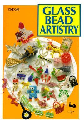 Glass Bead Artistry: Over 200 Playful Designs (Paperback)