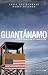 Guantanamo: A Critical Hist...