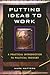 Putting Ideas to Work: A Practical Introduction to Political Thought
