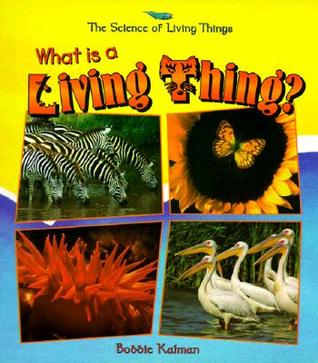 What Is a Living Thing? (Science of Living Things)