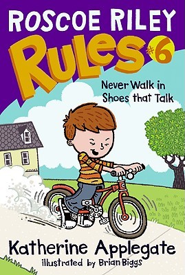 Never Walk in Shoes That Talk (Roscoe Riley Rules, #6)