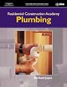 Residential Construction Academy: Plumbing Residential Construction Academy: Plumbing