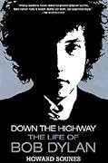 Down the Highway: The Life of Bob Dylan 