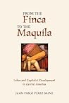 From The Finca To The Maquila: Labor And Capitalist Development In Central America