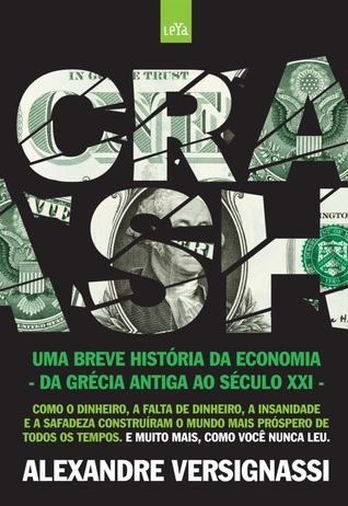 Crash!: Uma Breve História da Economia: Da Grécia Antiga ao Século XXI