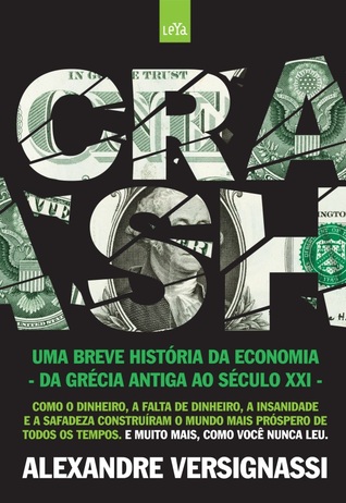 Crash!: Uma Breve História da Economia: Da Grécia Antiga ao Século XXI (Paperback)
