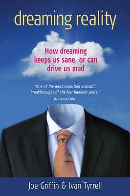 Dreaming Reality: How Dreaming Keeps Us Sane, or Can Drive Us Mad (Paperback)
