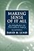 Making Sense of It All: An Introduction to Philosophical Inquiry (2nd Edition)