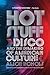 Hot Stuff: Disco and the Remaking of American Culture