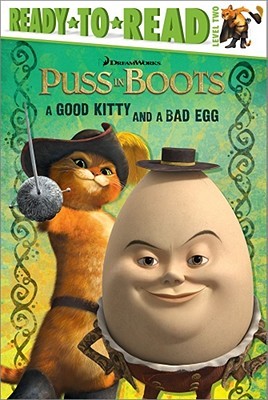 A Good Kitty and a Bad Egg (Puss in Boots Movie)