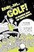 Ready, Set, Golf! an Essential Guide for Young Golfers by Ann Kelly