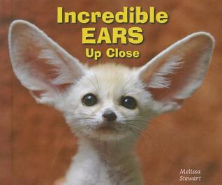 Incredible Ears Up Close (Animal Bodies Up Close)