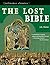 The Lost Bible: Forgotten Scriptures Revealed