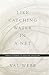 Like Catching Water in a Net by Val Webb Like Catching Water in a Net by Val Webb