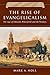 The Rise of Evangelicalism by Mark A. Noll The Rise of Evangelicalism by Mark A. Noll