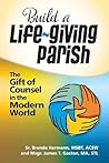 Build a Life-Giving Parish: The Giift of Counsel in the Modern World