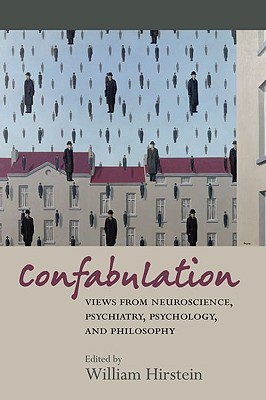Confabulation: views from neuroscience, psychiatry, psychology, p: Views from neuroscience, psychiatry, psychology and philosophy (Paperback)