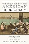 The Struggle for the American Curriculum, 1893-1958